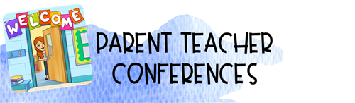 Parent Teacher Conferences 